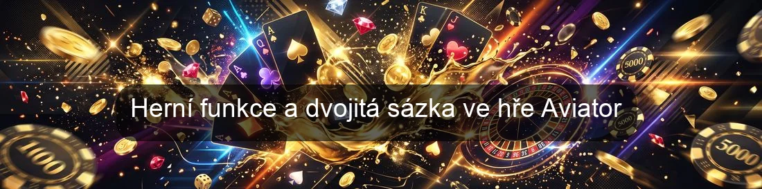Herní funkce a dvojitá sázka ve hře Aviator