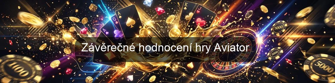 Závěrečné hodnocení hry Aviator